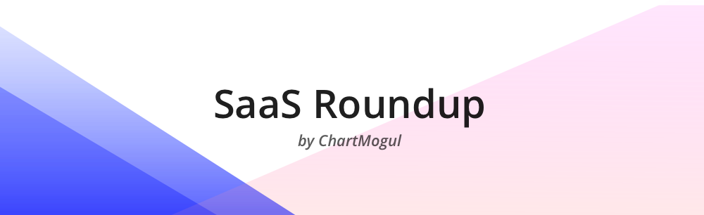 SaaS Newsletter - SaaS Roundup