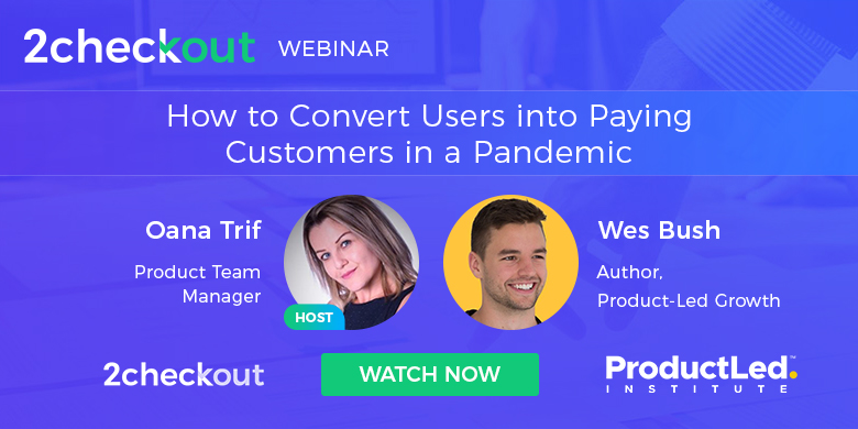 How to Convert Users into Paying Customers in a Pandemic - Onboarding Webinar