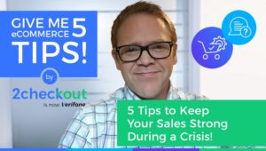 Give Me 5 Tips on Keeping Sales Strong During a Crisis