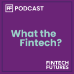 What the Fintech Podcast