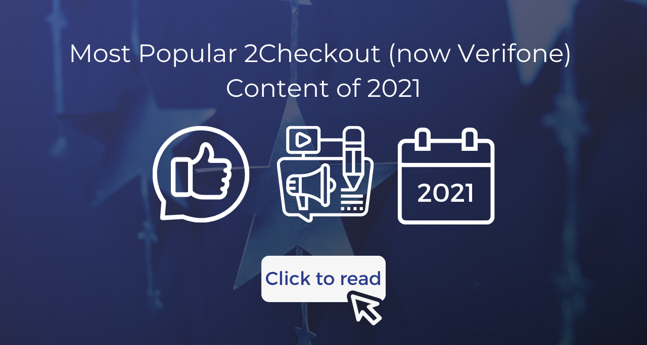 Most Well-liked 2Checkout (now Verifone) Content material of 2021