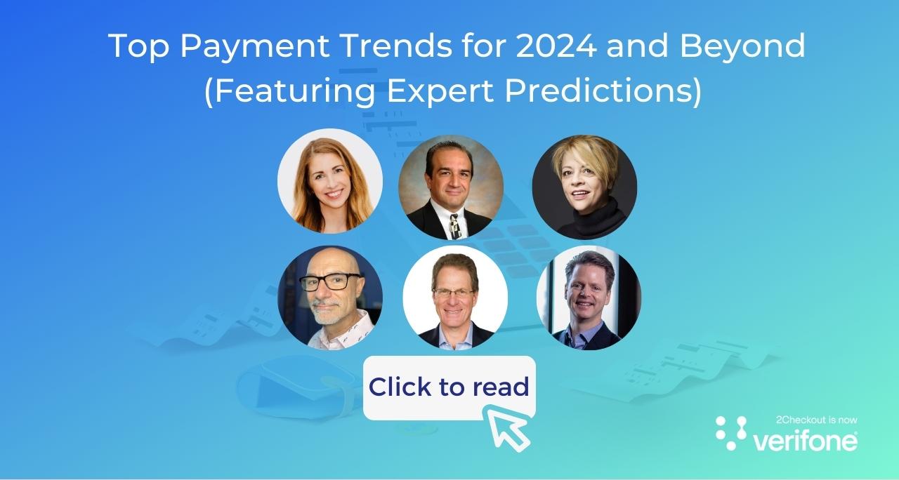 Top Payment Trends for 2024 and Beyond (Featuring Expert Predictions)