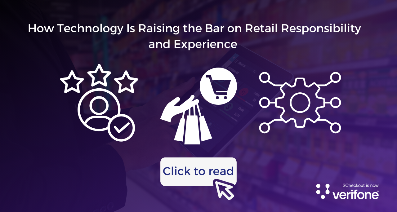 How Technology Is Raising the Bar on Retail Responsibility and Experience