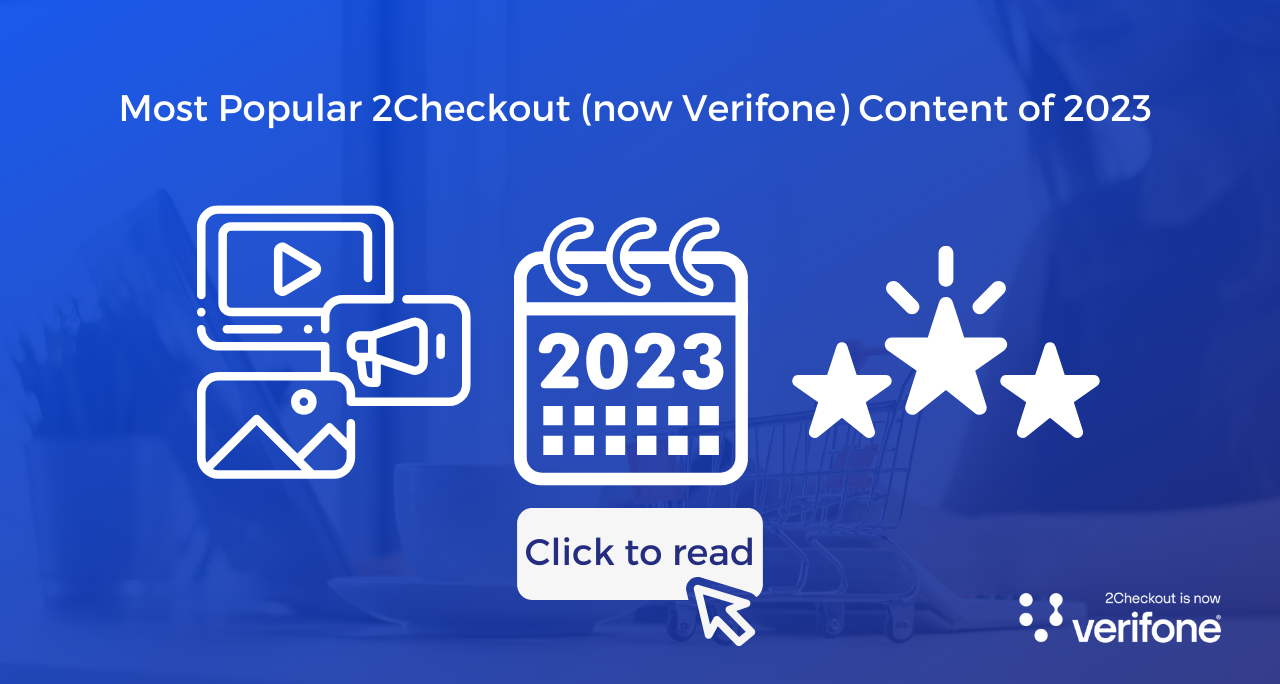 Most Popular 2Checkout (now Verifone) Content of 2023