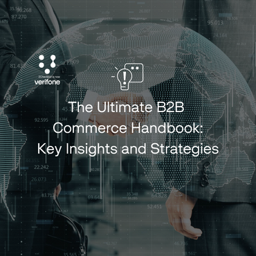 The Ultimate B2B Commerce Handbook: Key Insights and Strategies